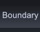 Boundary Boundary