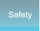 Safety Safety