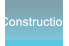 Construction Construction
